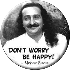 meher baba don't worry be happy button
